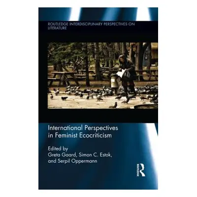 "International Perspectives in Feminist Ecocriticism" - "" ("Gaard Greta")