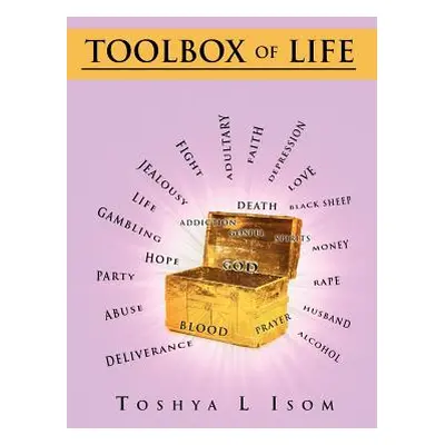 "Toolbox of Life" - "" ("Isom Toshya L.")