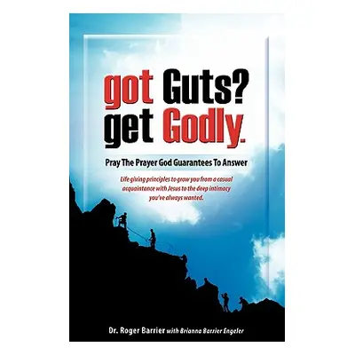 "Got Guts? Get Godly!" - "" ("Barrier Roger")