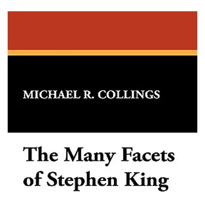 "The Many Facets of Stephen King" - "" ("Collings Michael R.")