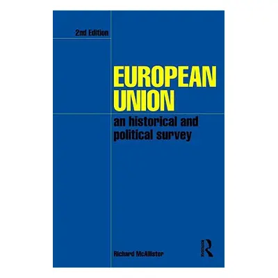 "European Union: An Historical and Political Survey" - "" ("McAllister Richard")