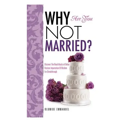 "Why Are You Not Married?" - "" ("Emmanuel Olumide")