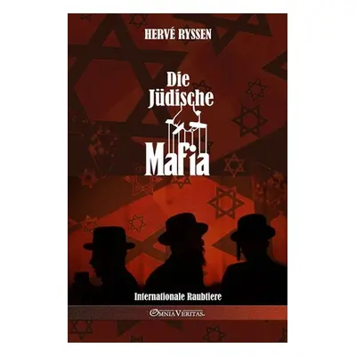 "Die jdische Mafia: Internationale Raubtiere" - "" ("Ryssen Herv")