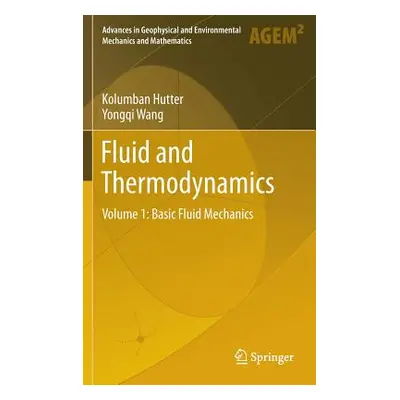 "Fluid and Thermodynamics: Volume 1: Basic Fluid Mechanics" - "" ("Hutter Kolumban")