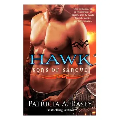 "Hawk: Sons of Sangue" - "" ("Rasey Patricia A.")