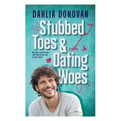 "Stubbed Toes and Dating Woes" - "" ("Donovan Dahlia")