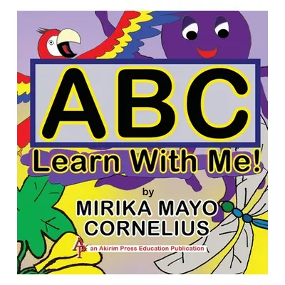 "ABC Learn With Me!" - "" ("Mayo Cornelius Mirika")