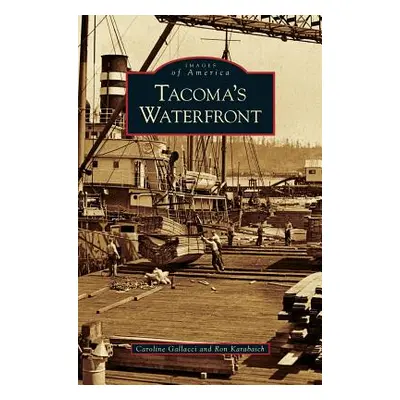 "Tacoma's Waterfront" - "" ("Gallacci Caroline")