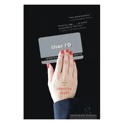 "User I.D.: A Novel of Identity Theft" - "" ("Shute Jenefer")