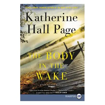 "The Body in the Wake: A Faith Fairchild Mystery" - "" ("Page Katherine Hall")