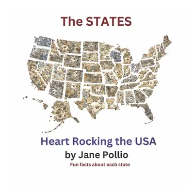 "The States: Heart Rocking the United States" - "" ("Pollio Jane E.")