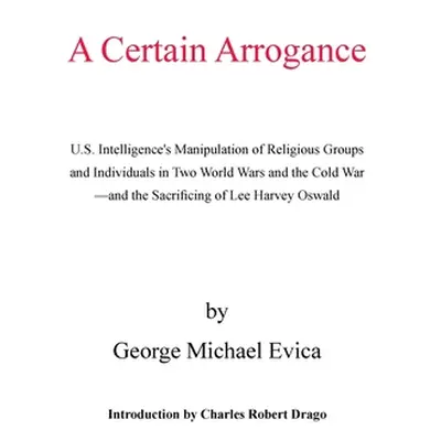 "A Certain Arrogance: U.S. Intelligence's Manipulation of Religious Groups and Individuals in Tw