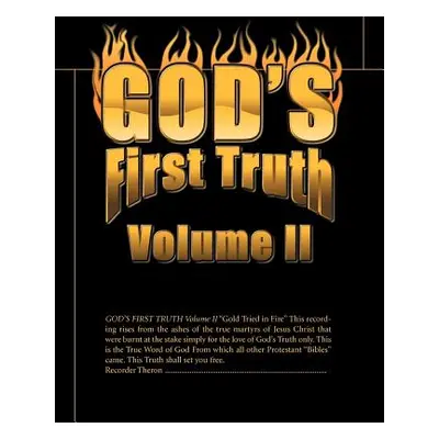 "God's First Truth: Volume II" - "" ("Miller Theron")