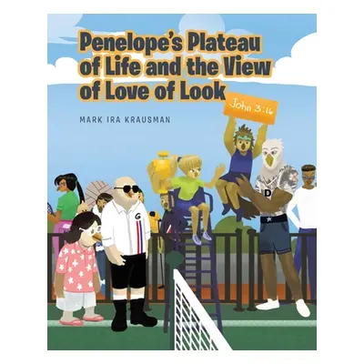 "Penelope's Plateau of Life and the View of Love of Look" - "" ("Krausman Mark Ira")