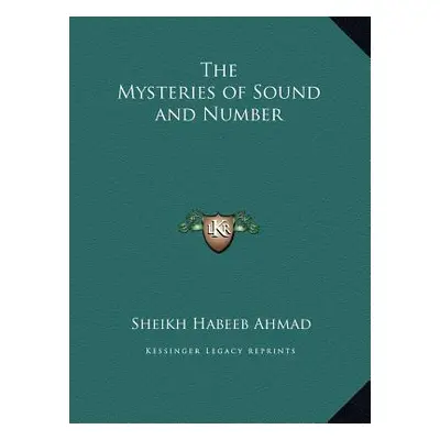 "The Mysteries of Sound and Number" - "" ("Ahmad Sheikh Habeeb")