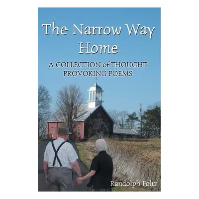 "The Narrow Way Home" - "" ("Foltz Randolph")