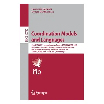 "Coordination Models and Languages: 23rd Ifip Wg 6.1 International Conference, Coordination 2021