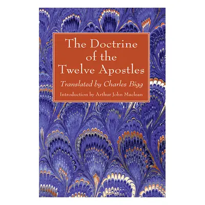 "The Doctrine of the Twelve Apostles" - "" ("Bigg Charles")