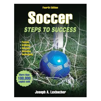 "Soccer: Steps to Success" - "" ("Luxbacher Joseph A.")