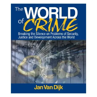 "The World of Crime: Breaking the Silence on Problems of Security, Justice, and Development Acro