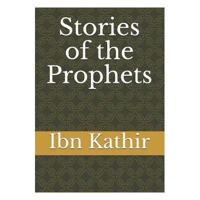 "Stories of the Prophets" - "" ("Kathir Ibn")