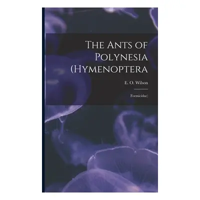 "The Ants of Polynesia (Hymenoptera: Formicidae)" - "" ("Wilson E. O.")