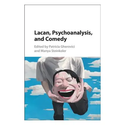 "Lacan, Psychoanalysis, and Comedy" - "" ("Gherovici Patricia")