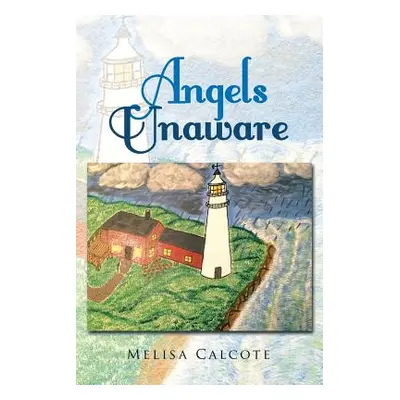 "Angels Unaware" - "" ("Calcote Melisa")