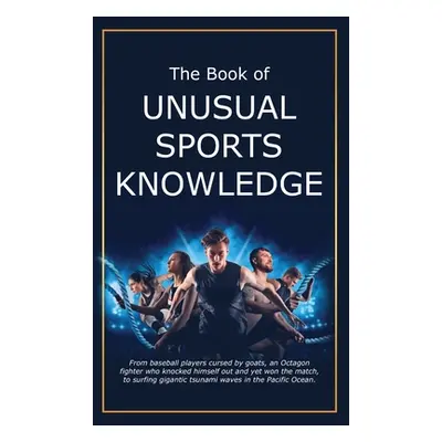 "The Book of Unusual Sports Knowledge" - "" ("Miller Bruce")