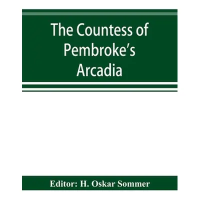 "The Countess of Pembroke's Arcadia. The Original quarto edition