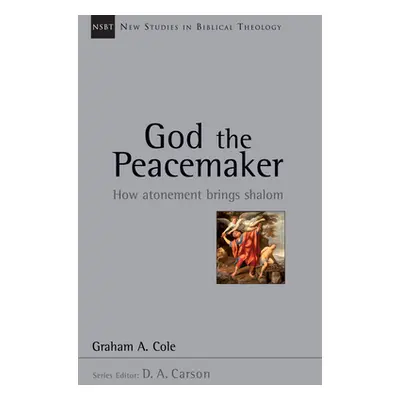 "God the Peacemaker: How Atonement Brings Shalom Volume 25" - "" ("Cole Graham")