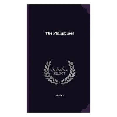 "The Philippines" - "" ("Hall A. D.")