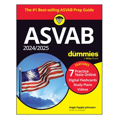 "2024/2025 ASVAB for Dummies: Book + 7 Practice Tests + Flashcards + Videos Online" - "" ("Pappl