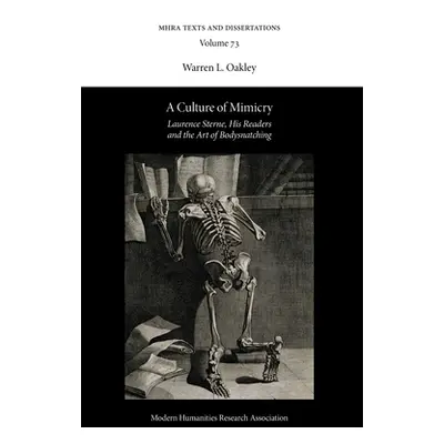 "A Culture of Mimicry: Laurence Sterne, His Readers and the Art of Bodysnatching" - "" ("Oakley 