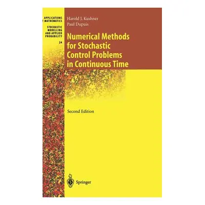 "Numerical Methods for Stochastic Control Problems in Continuous Time" - "" ("Kushner Harold")