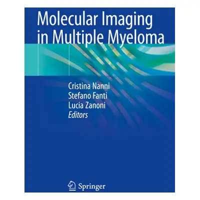 "Molecular Imaging in Multiple Myeloma" - "" ("Nanni Cristina")