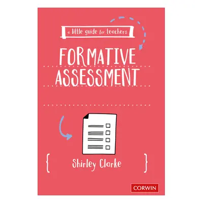 "A Little Guide for Teachers: Formative Assessment" - "" ("Clarke Shirley")