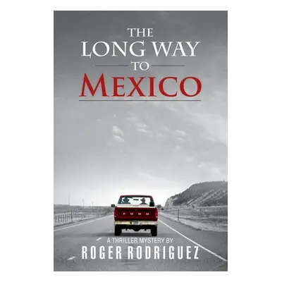 "The Long Way to Mexico" - "" ("Rodriguez Roger")