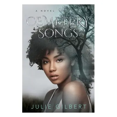 "Cemetery Songs" - "" ("Gilbert Julie")