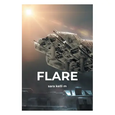 "Flare" - "" ("M Sara Kelli")