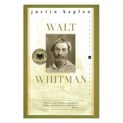 "Walt Whitman: A Life" - "" ("Kaplan Justin")