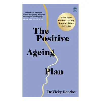 "Positive Ageing Plan" - "The Expert Guide to Healthy, Beautiful Skin at Every Age" ("Dondos Dr 