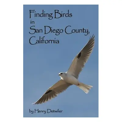 "Finding Birds in San Diego County" - "" ("Detwiler Henry")