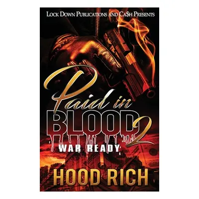 "Paid in Blood 2: War Ready" - "" ("Rich Hood")