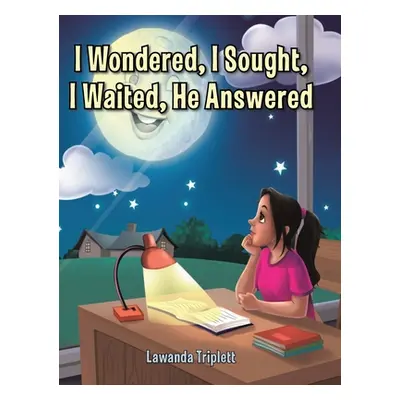 "I Wondered, I Sought, I Waited, He Answered" - "" ("Triplett Lawanda")