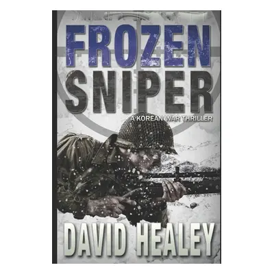 "Frozen Sniper" - "" ("Healey David")