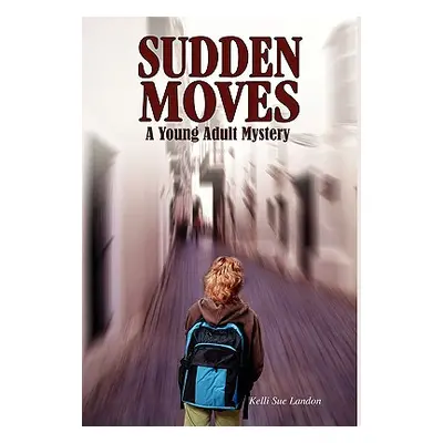 "Sudden Moves: A Young Adult Mystery" - "" ("Landon Kelli Sue")