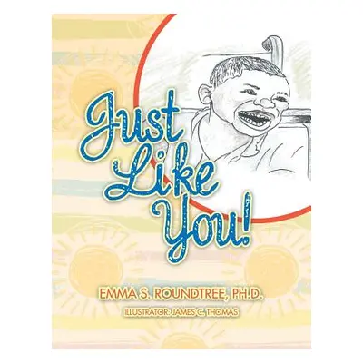 "Just Like You!" - "" ("Roundtree Emma S.")