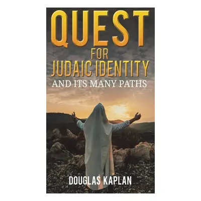 "Quest for Judaic Identity" - "" ("Kaplan Douglas")