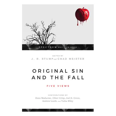 "Original Sin and the Fall: Five Views" - "" ("Stump J. B.")